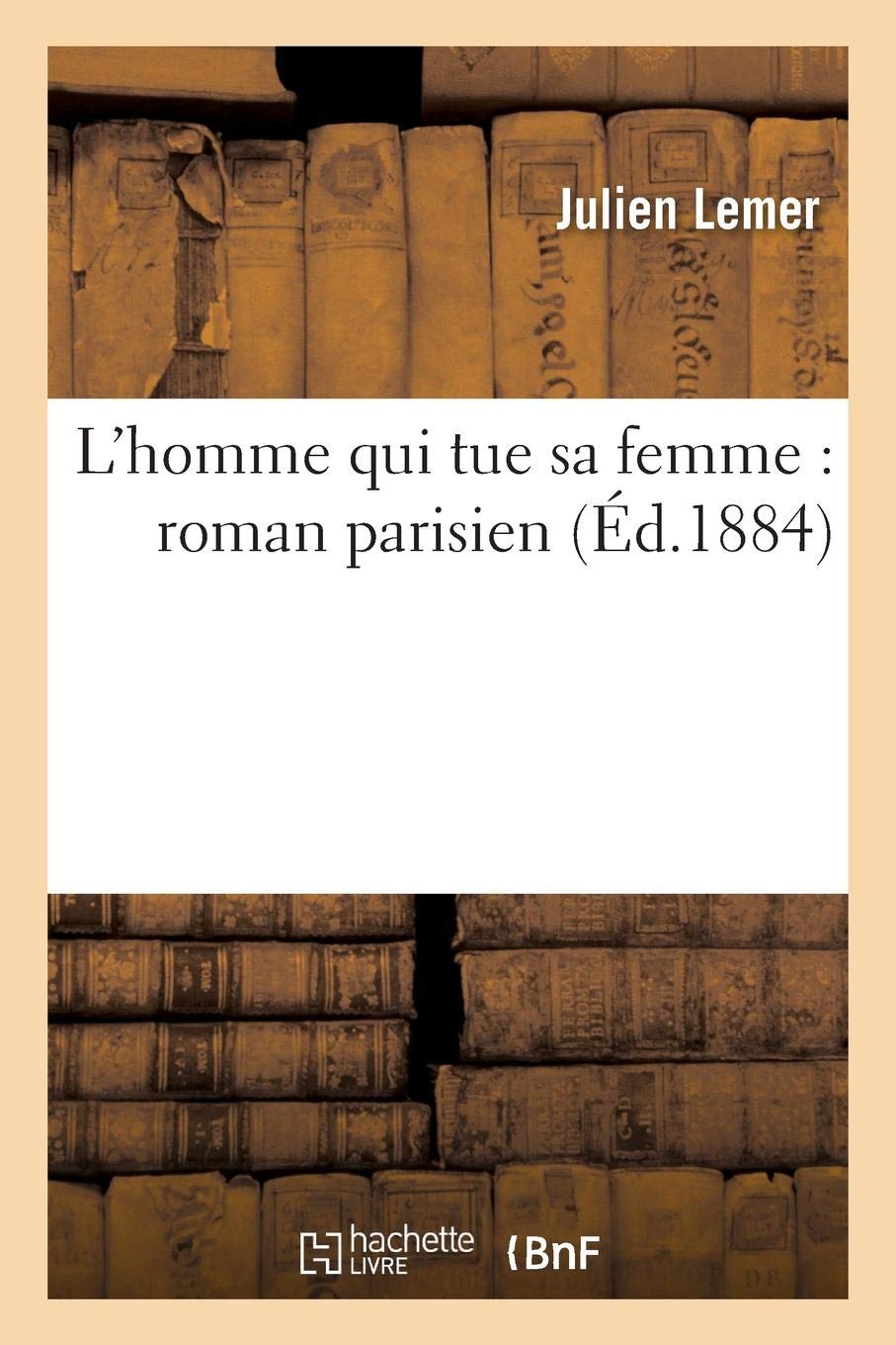 L Homme Qui Tue Sa Femme Roman Parisien Litterature French