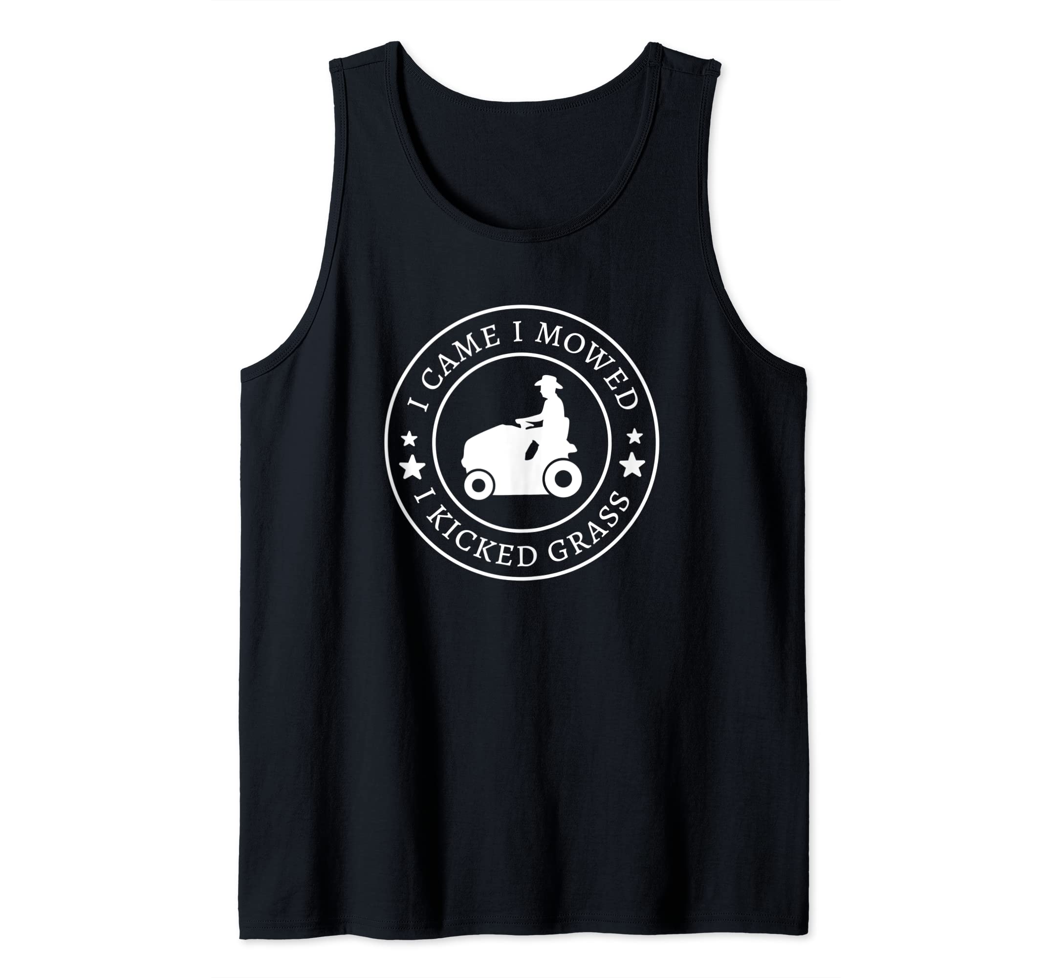 I Came Mowed Kicked Grass / Funny Lawn Mower Dad Joke Quote Tank Top