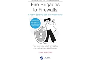Fire Brigades to Firewalls: A Public Safety Guide to Cybersecurity