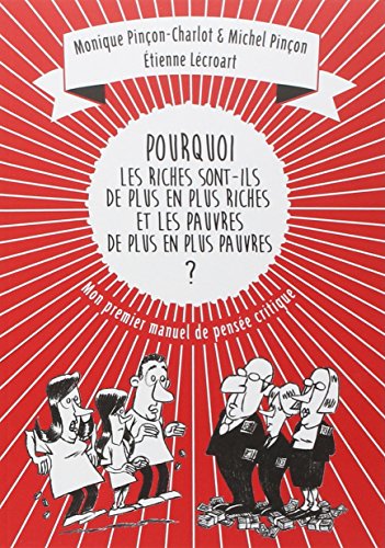 Pourquoi les riches sont-ils de plus en plus riches, et les pauvres de plus en plus pauvres ?
