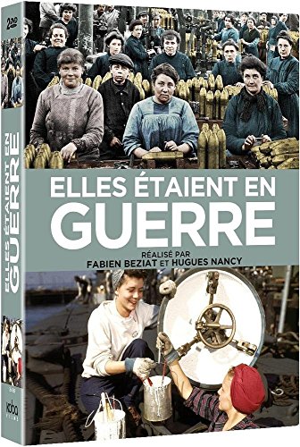 Elles Étaient En Guerre : 1914-1918 + 1939-1945