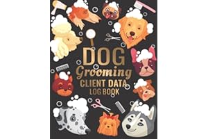 Dog Grooming Client Data Log Book: Data Organizer for Pet Groomers, Pet Grooming with A - Z alphabetical tabs