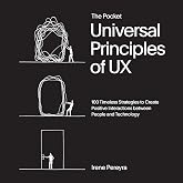 The Pocket Universal Principles of UX: 100 Timeless Strategies to Create Positive Interactions between People and Technology (Rockport Universal)