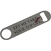 Rogue River Tactical Funny Bottle Opener Heavy Duty Gift For Men Friend Bar Beer Drinking Joke Let Me take Your Top Off