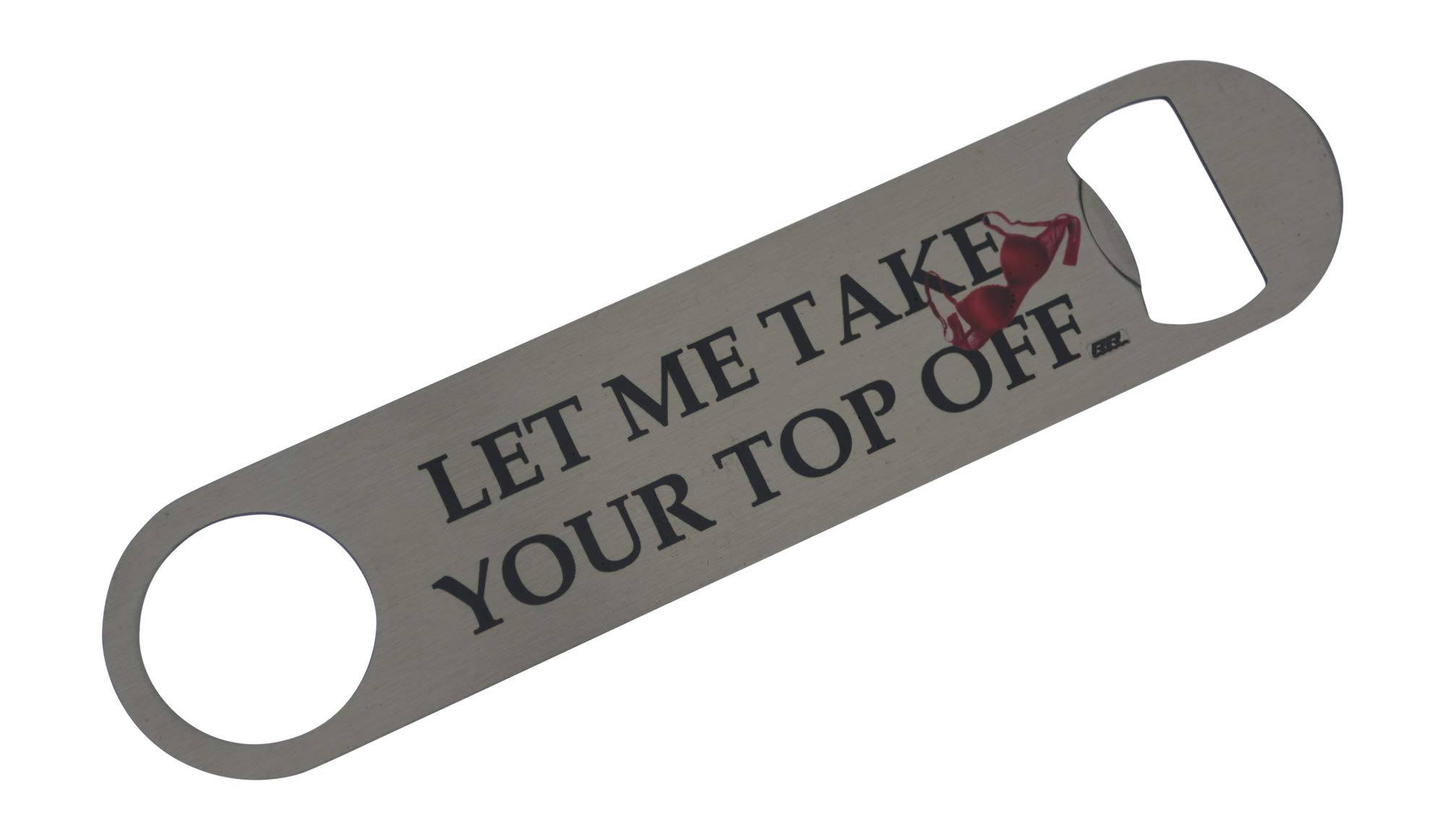 Rogue River Tactical Funny Bottle Opener Heavy Duty Gift For Men Friend Bar Beer Drinking Joke Let Me take Your Top Off