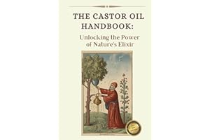 The Ultimate Guide to Castor Oil: Unleashing the Power of Nature's Elixir