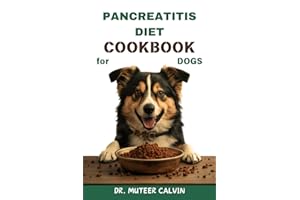 PANCREATITIS DIET COOKBOOK FOR DOGS: Quick & Easy Homemade Recipes to Heal and Manage Pancreatitis