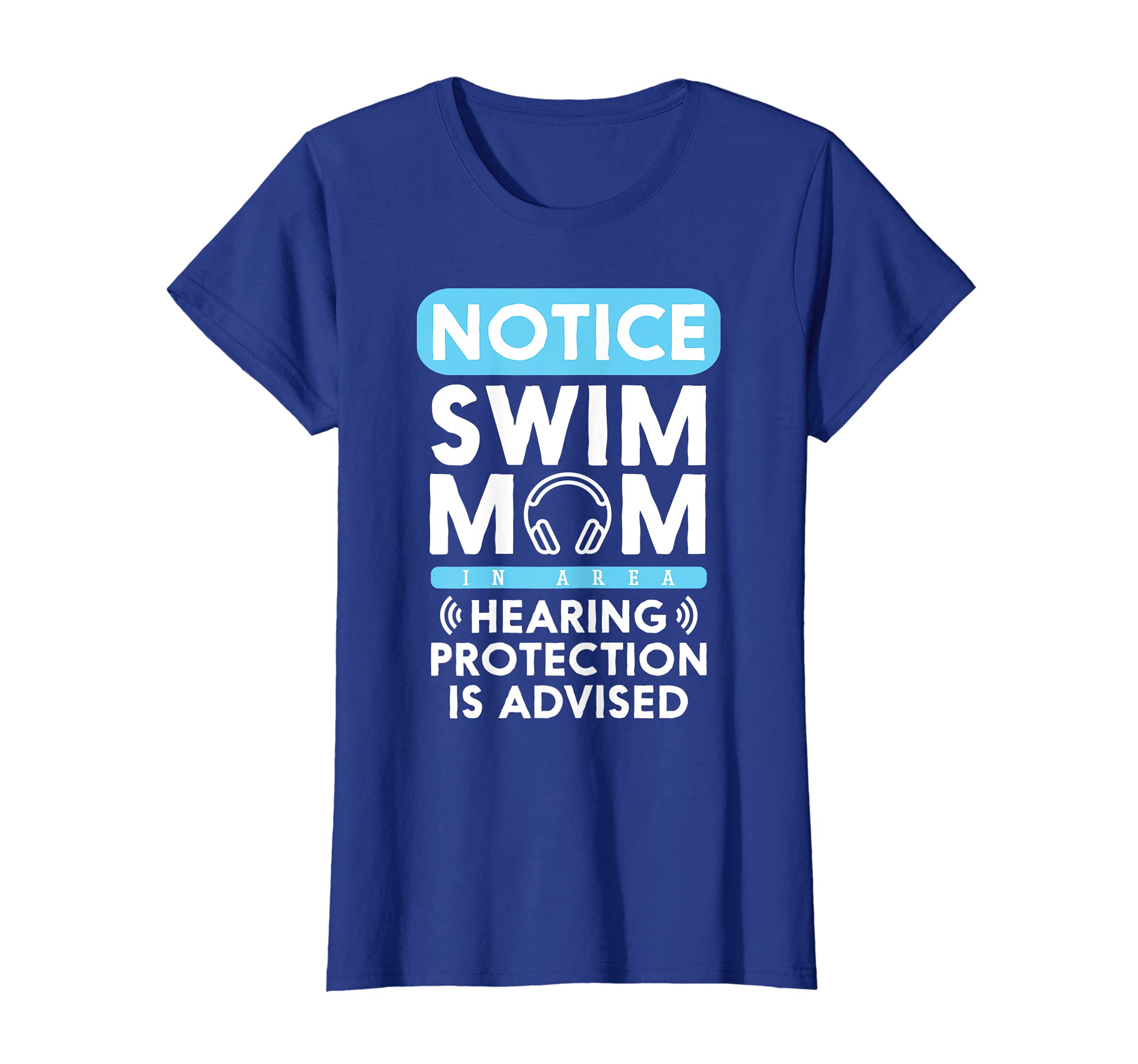 Womens Swim Mom Hearing Protection Advised Swimming Swimmer T-Shirt