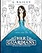 Her Guardians Adult Coloring Book by G. Bailey, Arnid C Aldepolla