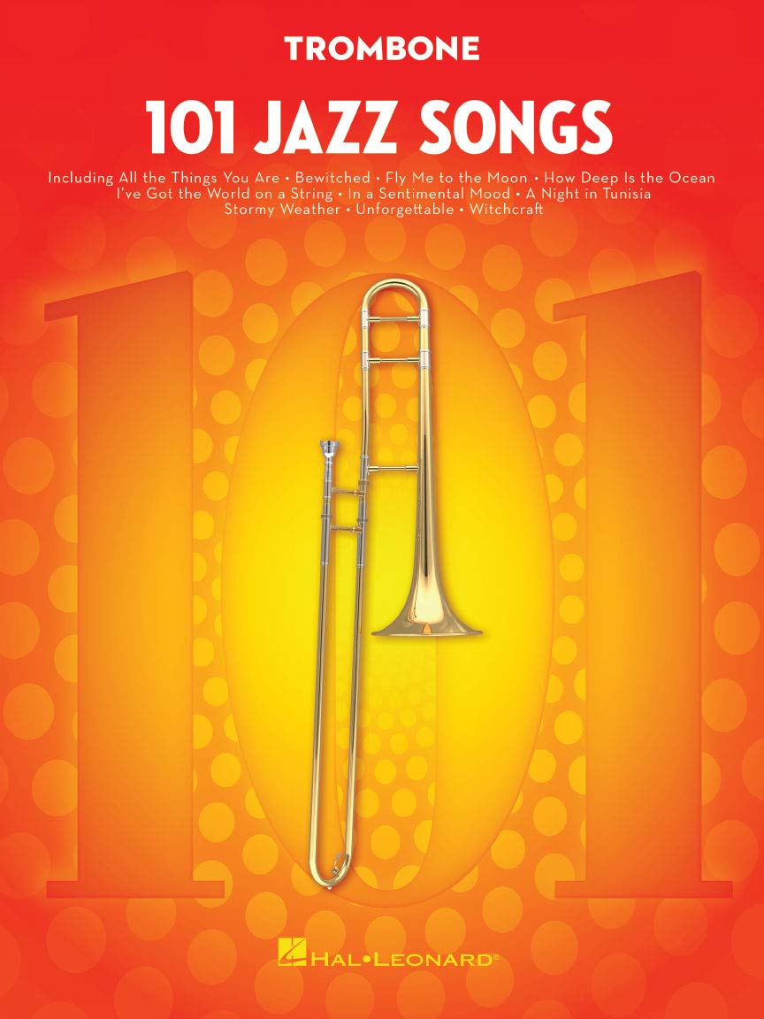 101 Jazz Songs for Trombone – Sheet Music Songbook | Instrumental Folio for All Levels | Includes Autumn Leaves, Misty, Fly Me to the Moon, Satin Doll, Body and Soul and More