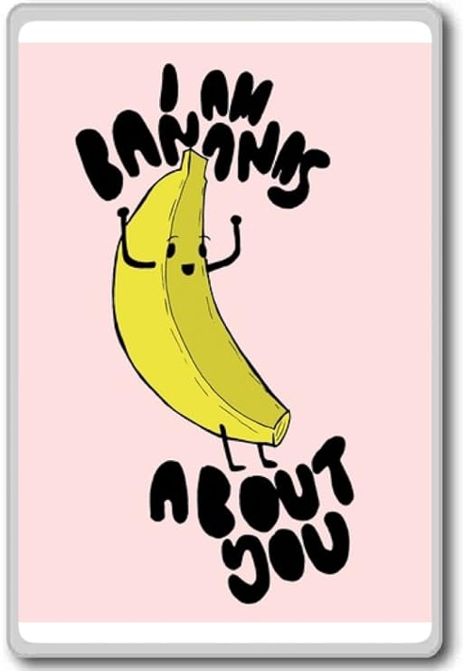 I Am Bananas About You - Funny Quotes Fridge Magnet - Calamita da ...