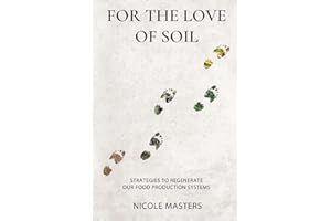 For the Love of Soil: Strategies to Regenerate Our Food Production Systems