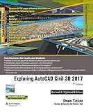 Exploring AutoCAD Civil 3D 2017 by Prof. Sham Tickoo Purdue Univ., CADCIM Technologies