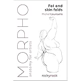 Morpho: Fat and Skin Folds: Anatomy for Artists (Morpho: Anatomy for Artists, 4)