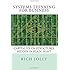 Systems Thinking for Business: Capitalize on Structures Hidden in Plain Sight