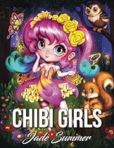 Chibi Girls: A Cute Coloring Book with Adorable Kawaii Characters, Lovable Manga Animals, and Delightful Fantasy Scenes Chibi Girls: A Cute Coloring Book with Adorable Kawaii Characters, Lovable Manga Animals, and Delightful Fantasy Scenes
