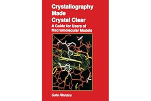 Crystallography Made Crystal Clear: A Guide for Users of Macromolecular Models (Complementary Science)