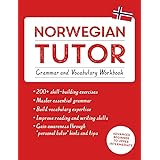 Norwegian Tutor: Grammar and Vocabulary Workbook (Learn Norwegian with Teach Yourself): Advanced beginner to upper intermedia
