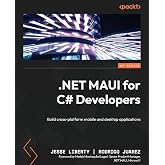 .NET MAUI for C# Developers: Build cross-platform mobile and desktop applications