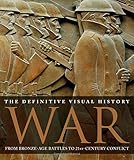 War: The Definitive Visual History by DK Publishing