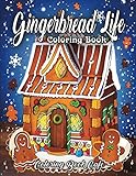 Gingerbread Life Coloring Book: A Coloring Book Featuring Adorable and Delicious Gingerbread Houses, Cookies and Candy for Holiday Fun and Christmas Cheer by Coloring Book Cafe
