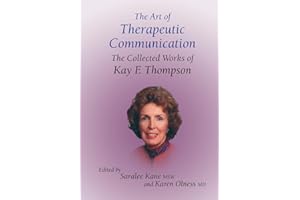 The Art of Therapeutic Communication: The Collected Works of Kay Thompson