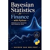 Bayesian Statistics for Finance with Python: Probabilistic Methods for Financial Data