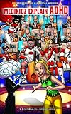 Superheroes on a Medical Mission: Medikidz Explain ADHD by