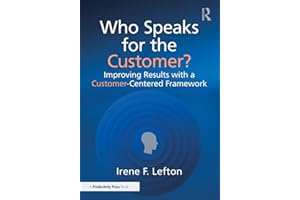 Who Speaks for the Customer?: Improving Results with a Customer-Centered Framework
