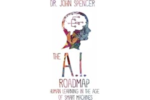 The A.I. Roadmap: Human Learning in the Age of Smart Machines