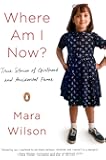 Where Am I Now?: True Stories of Girlhood and Accidental Fame