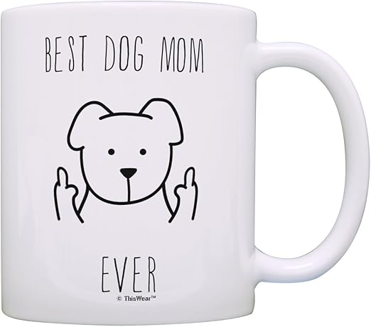 best dog mom ever mug