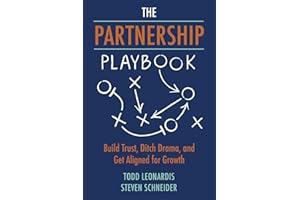 The Partnership Playbook: Build Trust, Ditch Drama, and Get Aligned for Growth