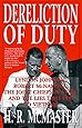 Dereliction of Duty: Johnson, McNamara, the Joint Chiefs of Staff, and the Lies That Led to Vietnam