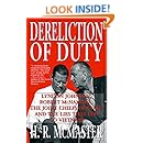 Dereliction of Duty: Johnson, McNamara, the Joint Chiefs of Staff, and the Lies That Led to Vietnam