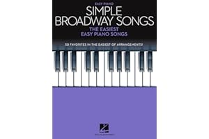 Simple Broadway Songs – The Easiest Easy Piano Songs | 50 Beginner-Friendly Broadway Hits | Hal Leonard Sheet Music for Learning and Playing | Fun and Simple Arrangements for All Ages (Simple Songs)
