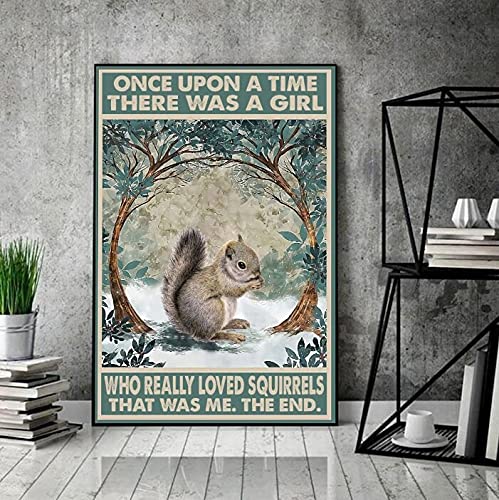 TammieLove Squirrel Love Squirrel Once Upon A Time There Was A Girl Who Really Loved Squirrels Wall Decor Poster Garage Wall Decor Metal Tin Sign 8X12 Inch