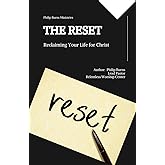 The Reset: Reclaiming your life for Christ