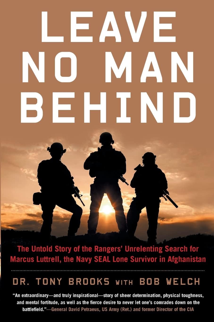 Leave No Man Behind: The Untold Story of the Rangers' Unrelenting Search for Marcus Luttrell, the Navy SEAL Lone Survivor in Afghanistan