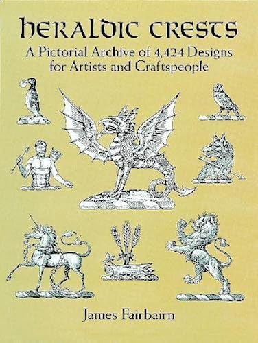 Download Heraldic Crests: A Pictorial Archive of 4,424 Designs for Artists and Craftspeople PDF