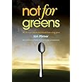 Not for Greens: He Who Sups with the Devil Should Have a Long Spoon