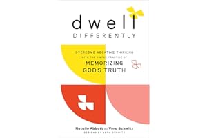 Dwell Differently: Overcome Negative Thinking with the Simple Practice of Memorizing God’s Truth (The Life-Changing Scripture Memorization Tool―Includes Illustrations & Audio Teaching Access)
