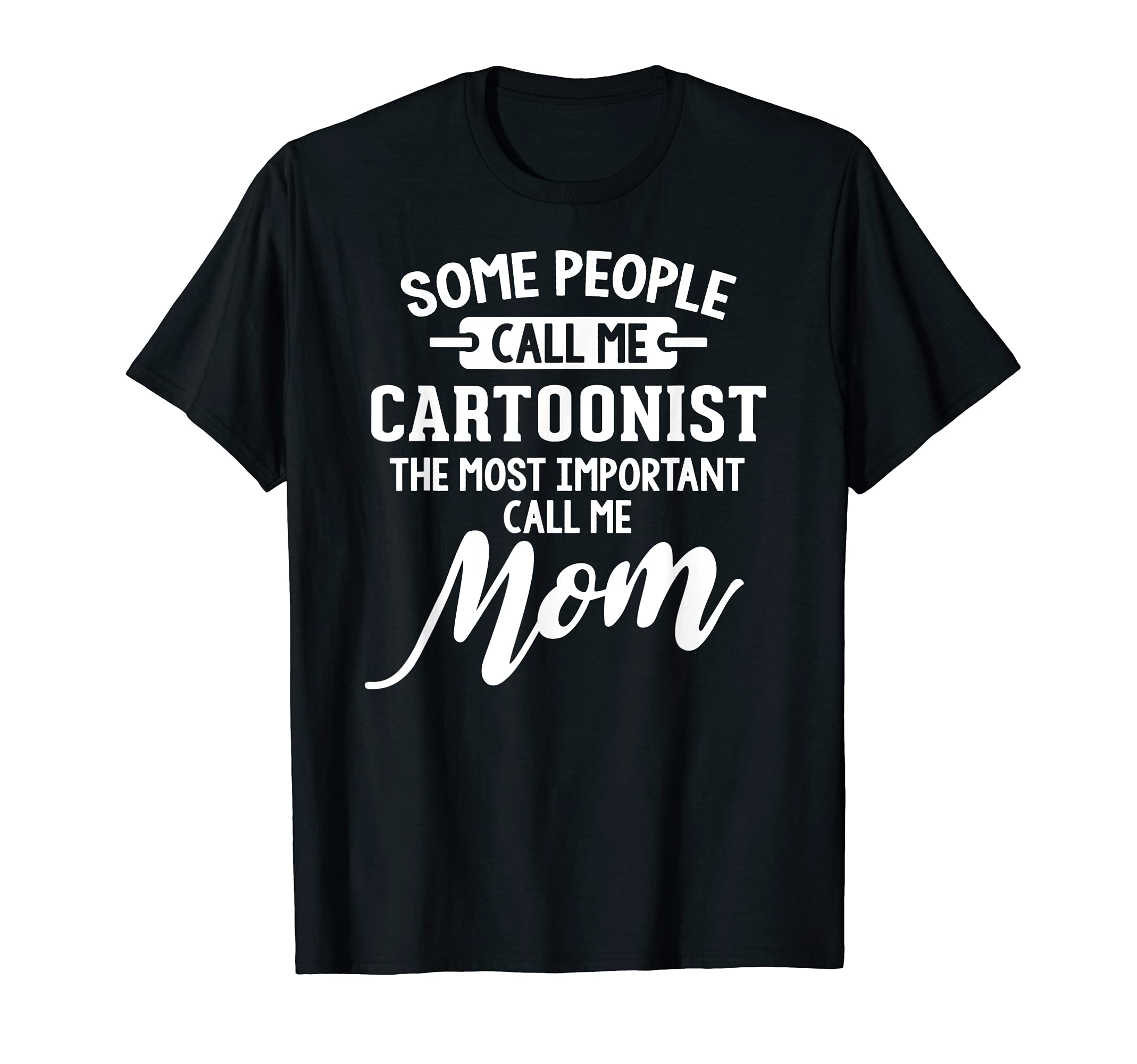 Mothers Day Design for a Cartoonist Mom T-Shirt