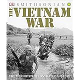 The Vietnam War: The Definitive Illustrated History