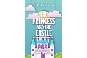 The Princess and the Castle: A Fairy Tale Chapter Book Series for Kids
