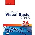 Visual Basic 2015 in 24 Hours, Sams Teach Yourself: Foxall, James ...