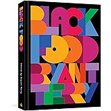 Black Food: Stories, Art, and Recipes from Across the African Diaspora [A Cookbook]