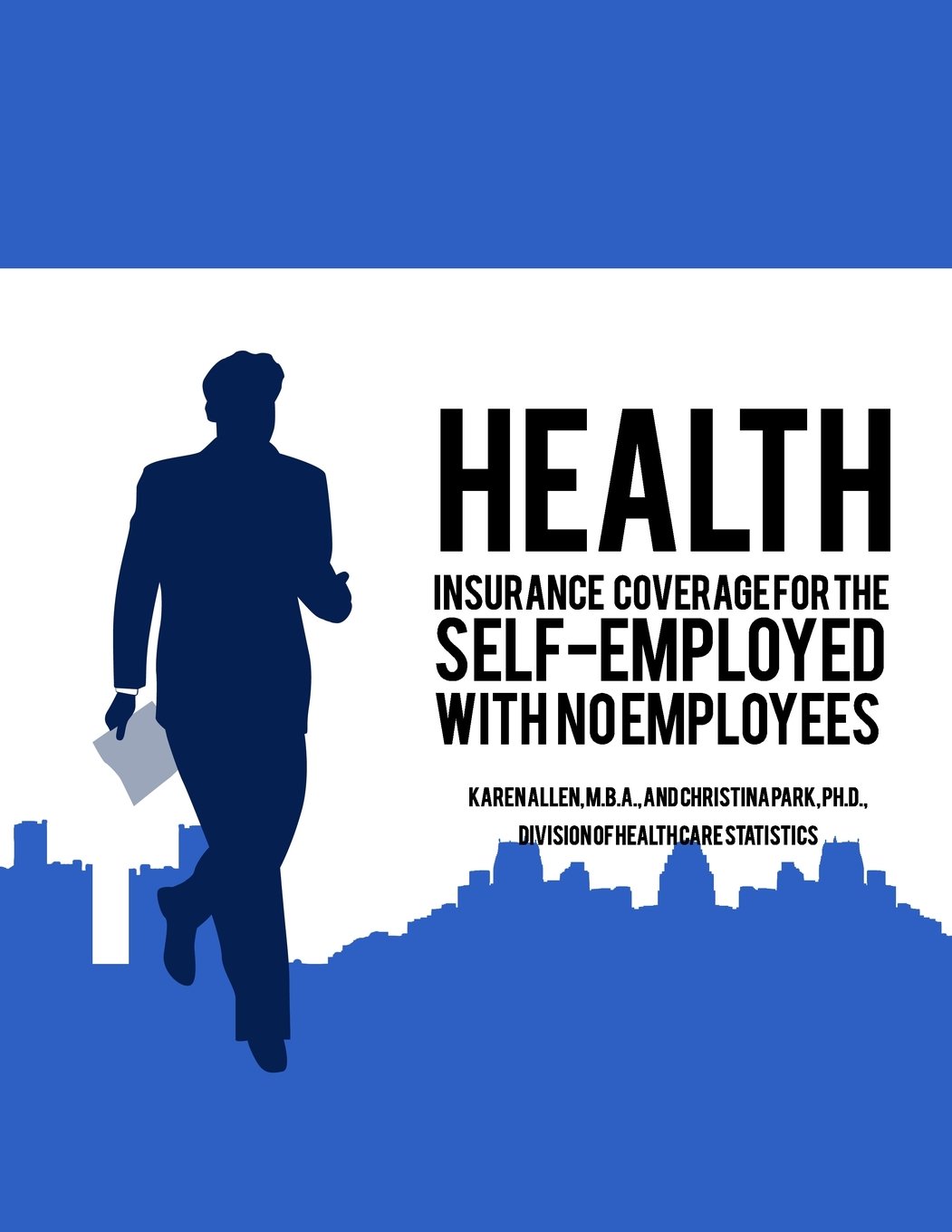 Health Insurance Coverage For The Self Employed With No Employees U S Department Of Health And Human Services 9781493531752 Amazon Com Books