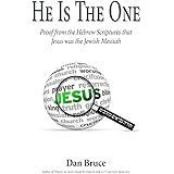 He Is The One: Proof from the Hebrew Scriptures that Jesus was the Jewish Messiah