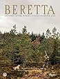 Beretta: 500 Years of the World's Finest Sporting Life